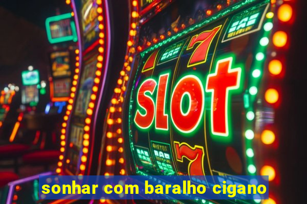 sonhar com baralho cigano